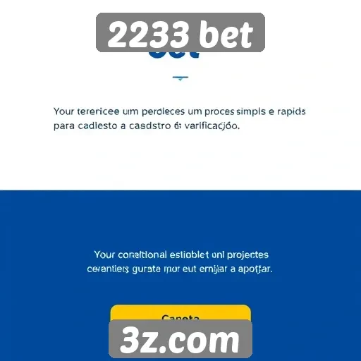 2233 bet - Facilidade de cadastro e verificação na 2233 bet